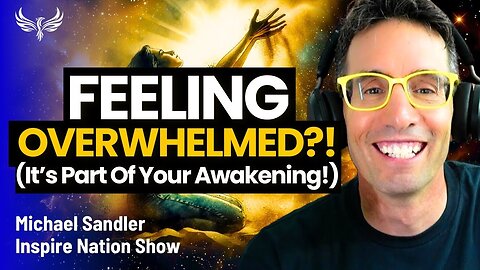 Feeling Overwhelmed? 3 Signs It’s a 5D UPGRADE (Live Energy Reboot!) Michael Sandler