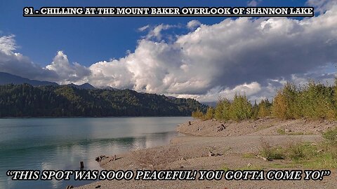 CHILLING AT THE MOUNT BAKER OVERLOOK OF SHANNON LAKE