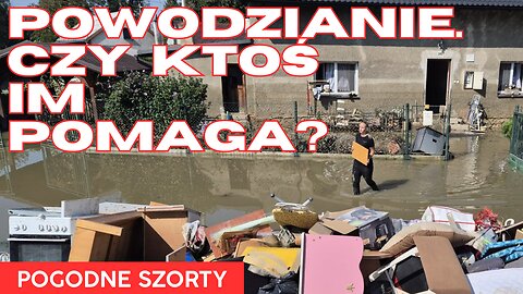 Powodzianie - czy ktoś im pomaga? | Pogodne Szorty #176