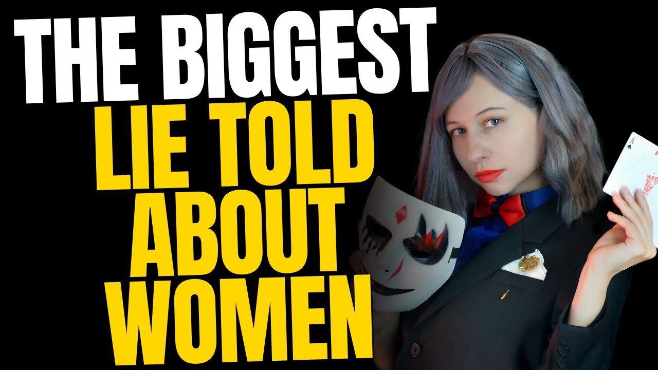 The BIGGEST Lie About Women