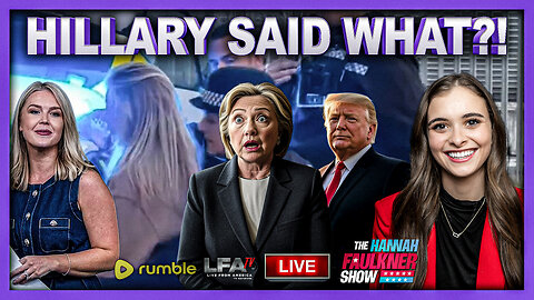 HILLARY CLINTON SAID WHAT?! | LIVE WITH HANNAH FAULKNER 5.22.25 3PM