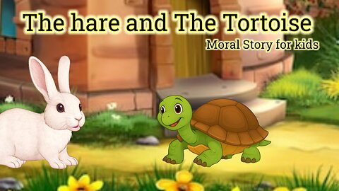 The hare and the Tortoise| moral story