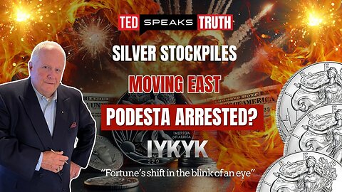 SILVER STOCKPILES MOVING EAST PODESTA ARRESTED? ~I Y K Y K~ “Fortune’s shift in the blink of an eye”