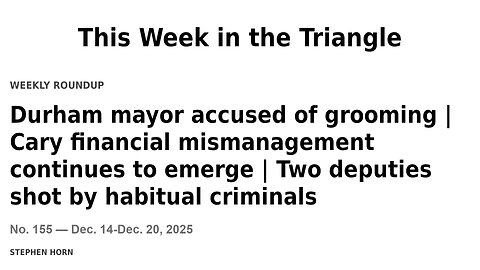 This Week in the Triangle: Durham mayor accused of grooming, etc.
