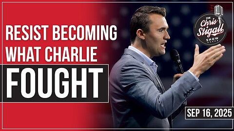 Resist Becoming What Charlie Fought