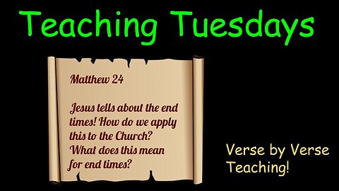 Teaching Tuesdays Matthew 24 intro