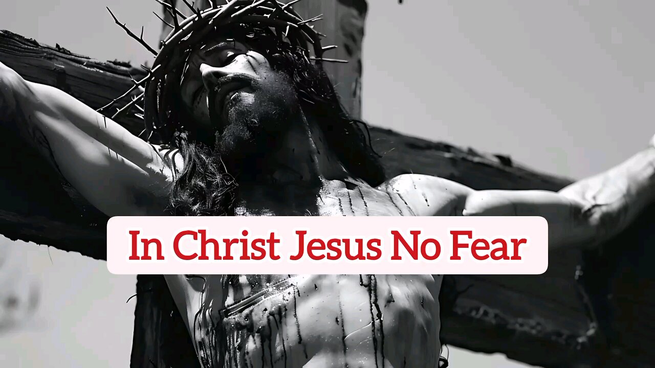 In Christ Jesus No Fear - Joshua 1:9 - Message From God - Evangelical Message - God's Word
