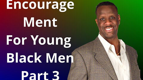 Encouragement for young black men pt.3 #africanamerican #blackmen , #blacksuccess , #youngblackmen