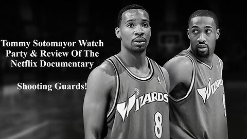 Netflix Documentary: Shooting Guards! Watch Party & Review With Tommy Sotomayor!