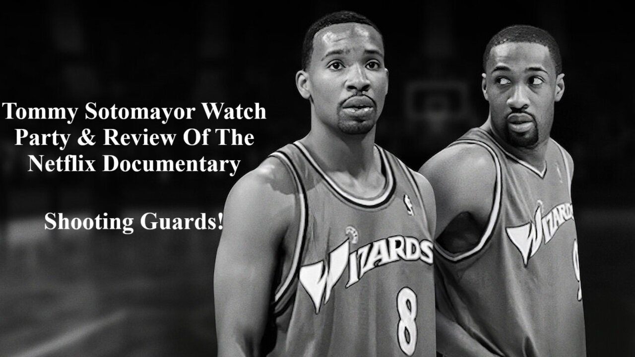 Netflix Documentary: Shooting Guards! Watch Party & Review With Tommy Sotomayor!