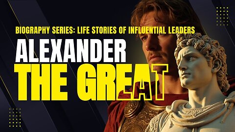 Alexander the Great: The Conqueror's Legacy