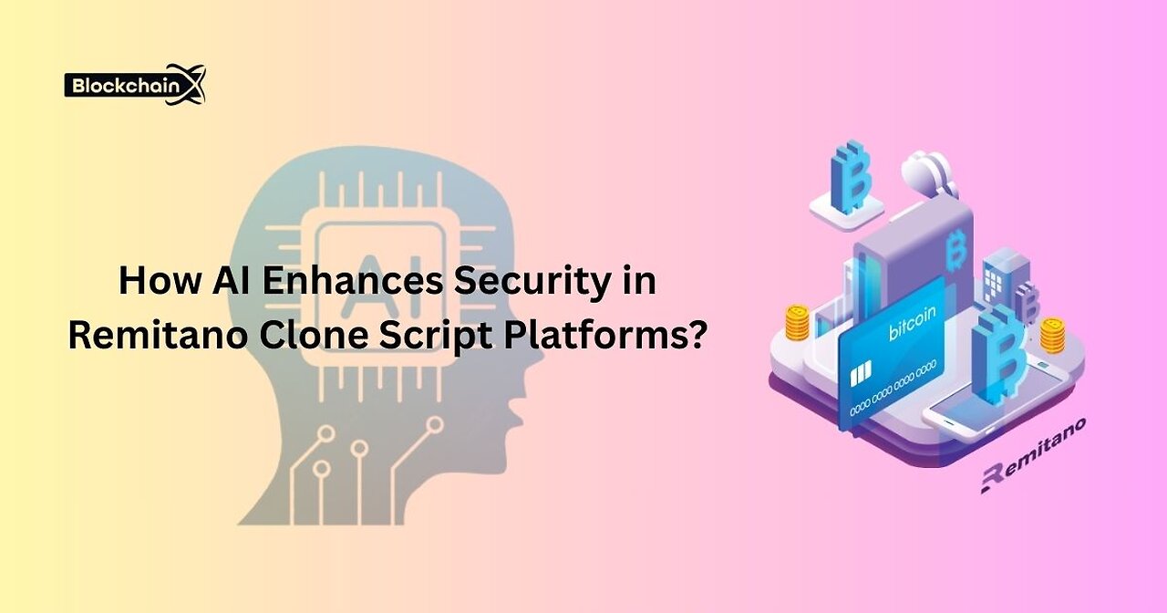 How AI Enhances Security in Remitano Clone Script Platforms?