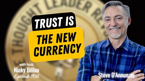 TTLR EP706: Steve D'Annunzio - Trust Is The New Currency