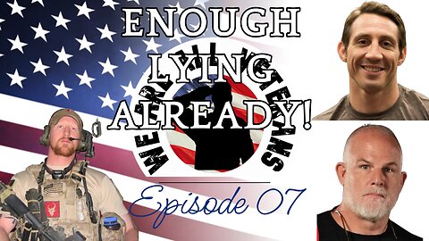 We Are All Veterans: Episode 07- Enough Lying Already