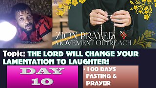 Day 10 | July 14, 2025 | THE LORD WILL CHANGE YOUR LAMENTATION TO LAUGHTER! 100 Days Prayer &Fasting