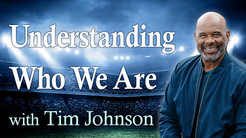 Understanding Who We Are - Tim Johnson on LIFE Today Live