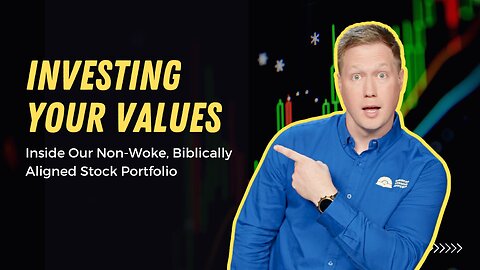 191 - Our Non-Woke Biblically Responsible Stock Portfolio