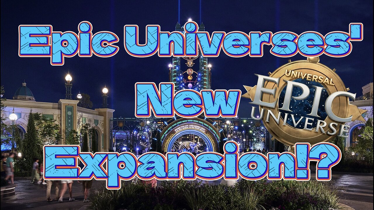 This is what Epic Universes' Next Expansion Should Be!