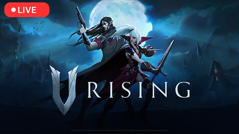 LIVE: V Rising - First Timer... Any Good??