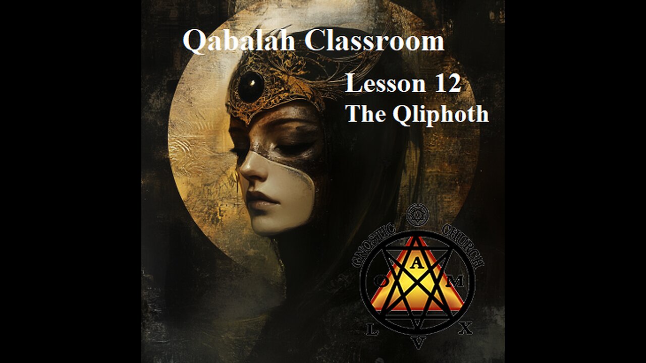 Qabalah Classroom Lesson 12 - The Qliphoth