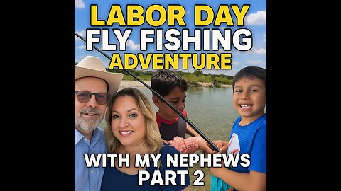 Fly fishing Labor Day weekend with the family