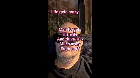 He forgot his wife?
