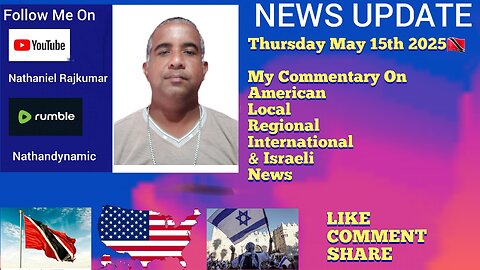 News Update Trinidad & Tobago Thursday May 15th 2025