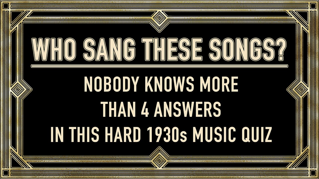 HARD Who Sang These Songs: 1930s
