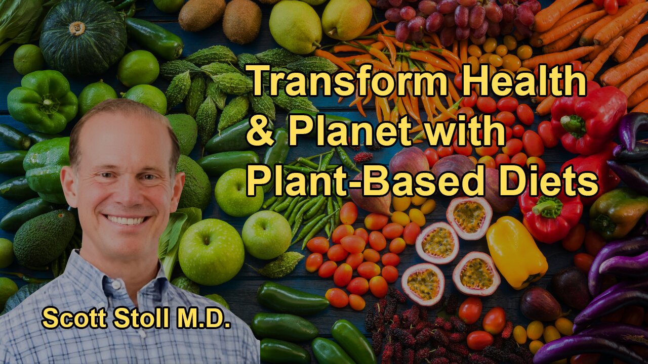 Transform Your Health and the Planet: Dr. Scott Stoll on