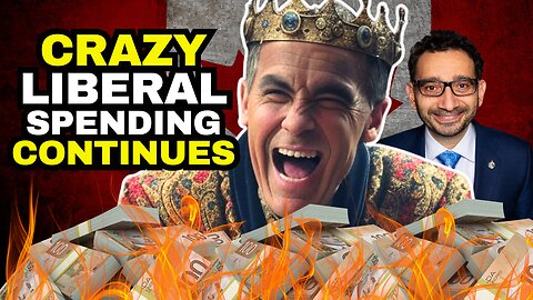 CRAZY Liberal Spending Continues Under MARK CARNEY