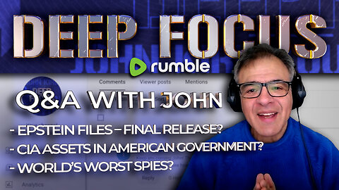 Epstein Files, CIA Asset Recruitments, Worst Spies & More I Going Deeper with JK - DEEP FOCUS
