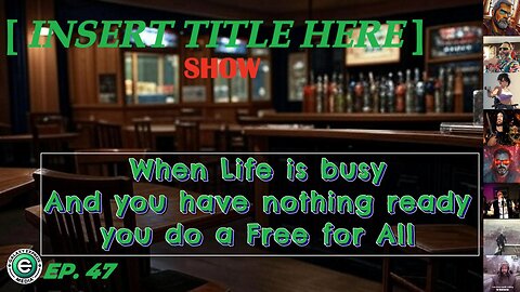 [INSERT TITLE HERE] Show EP. 47 | Live Free-for-All Chaos