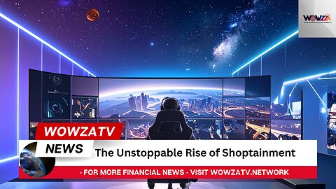 The Unstoppable Rise of Shoptainment