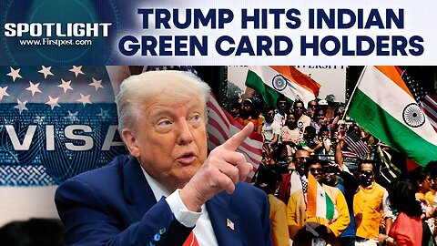 US: Indian Green Card Holders Face Uncertainty After Trump's One Big Beautiful Bill | Spotlight|N18G