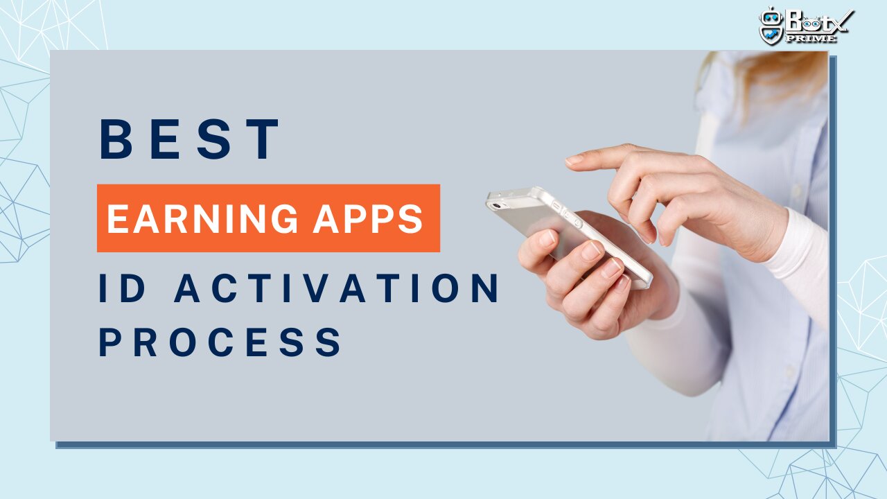 BotX Prime ID activation process, Best Earning Apps