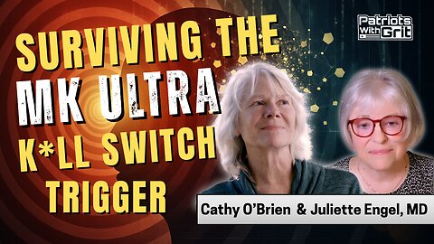 Surviving The MK Ultra K*ll Switch Trigger | Cathy O'Brien & Juliette Engel, MD