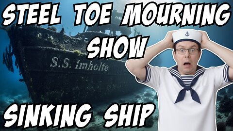 Steel Toe Morning Show: Sinking Ship...GOAL MISS!!! 1 26 26