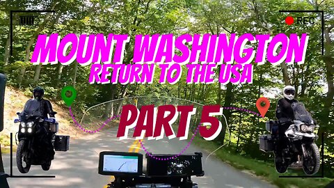 Mount Washington Return to USA Part 5 - NEBDR Section 7, and Back to PEI.