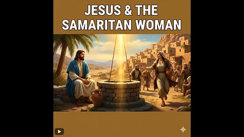 Jesus and the Samaritan Woman – Bible Story Video. 🇺🇸