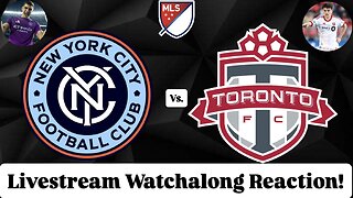 New York City FC Vs. Toronto FC Livestream Watchalong Reaction
