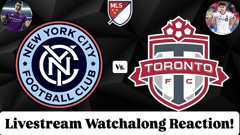 New York City FC Vs. Toronto FC Livestream Watchalong Reaction