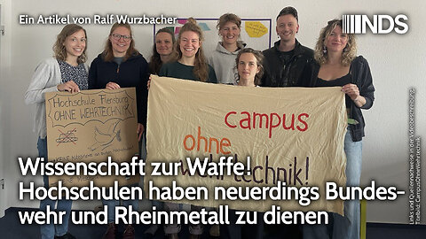 Wissenschaft zur Waffe! Hochschulen haben neuerdings Bundeswehr und Rheinmetall zu dienen | NDS
