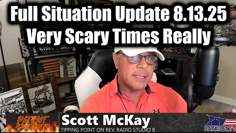 Very Scary Times Really > Lots at Stake. 8-13-25-AT-2PM-CST-00G-EST #TRUTH