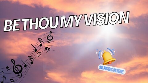 Be Thou My Vision