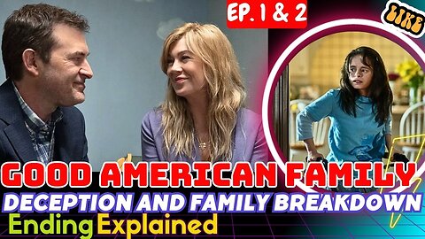 Good American Family Episode 1 and 2 Ending Explained