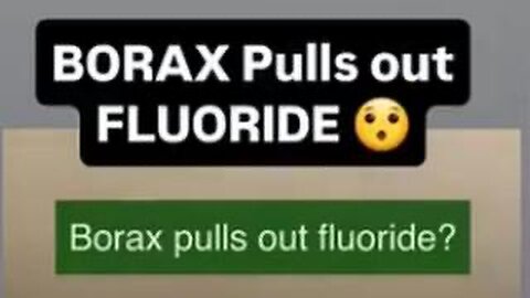 Borax Pulls Fluoride Out Of The Body