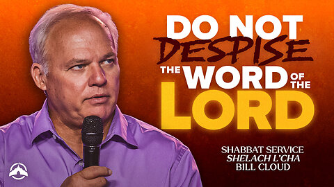 Do Not Despise the Word of the Lord | Bill Cloud | Jacobs Tent