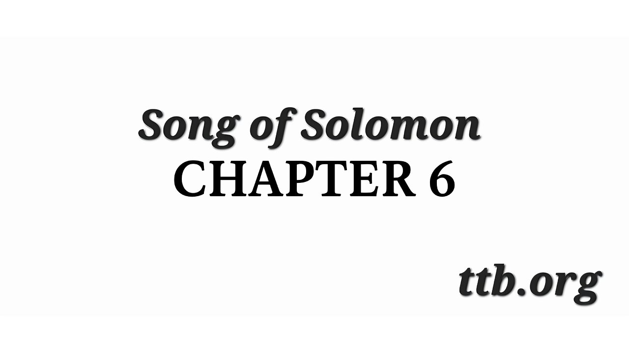 Song of Solomon Chapter 6 (Bible Study)