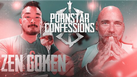 Porn Star Confessions - Zen Goken (Episode 81)