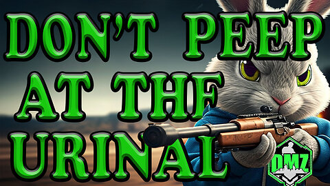 🔴 DMZ LIVE - "DON'T PEEP AT THE URINAL"